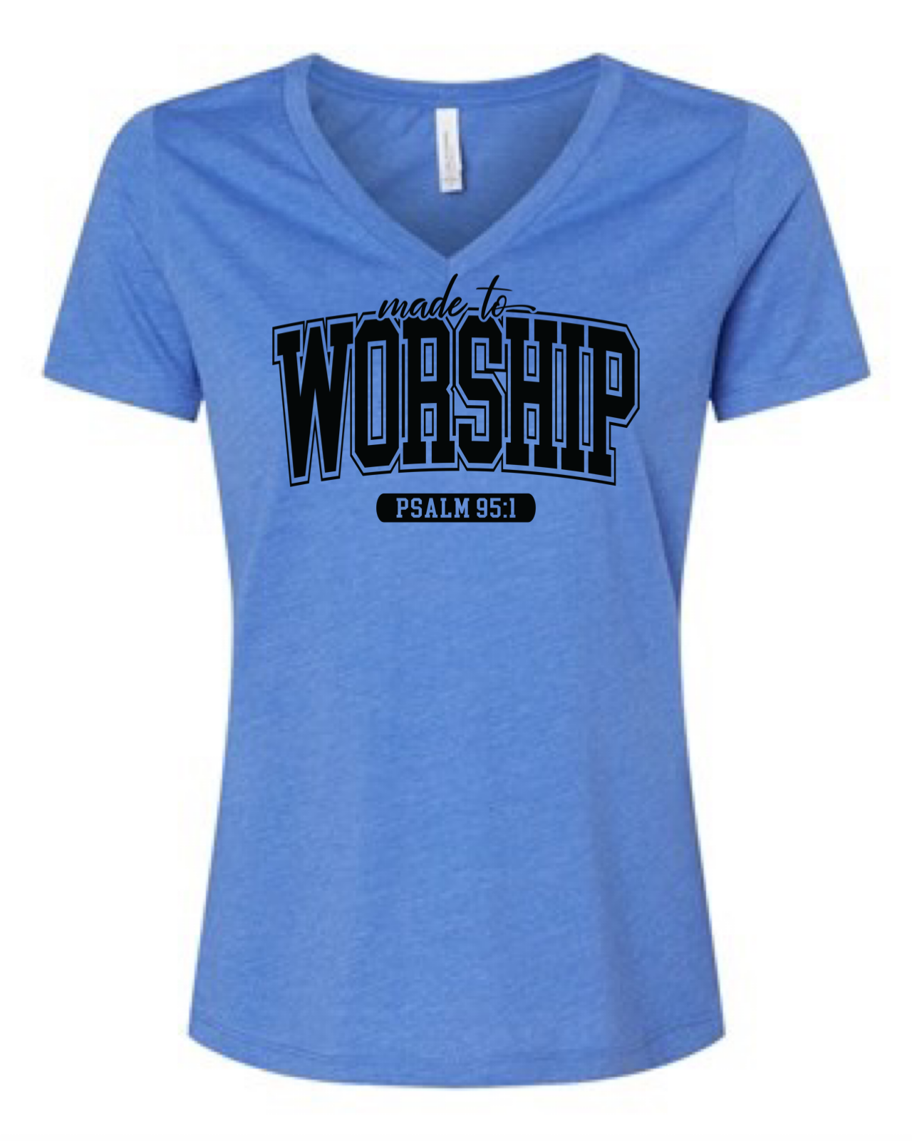 Made To Worship Tri- Blend V-Neck T-Shirt