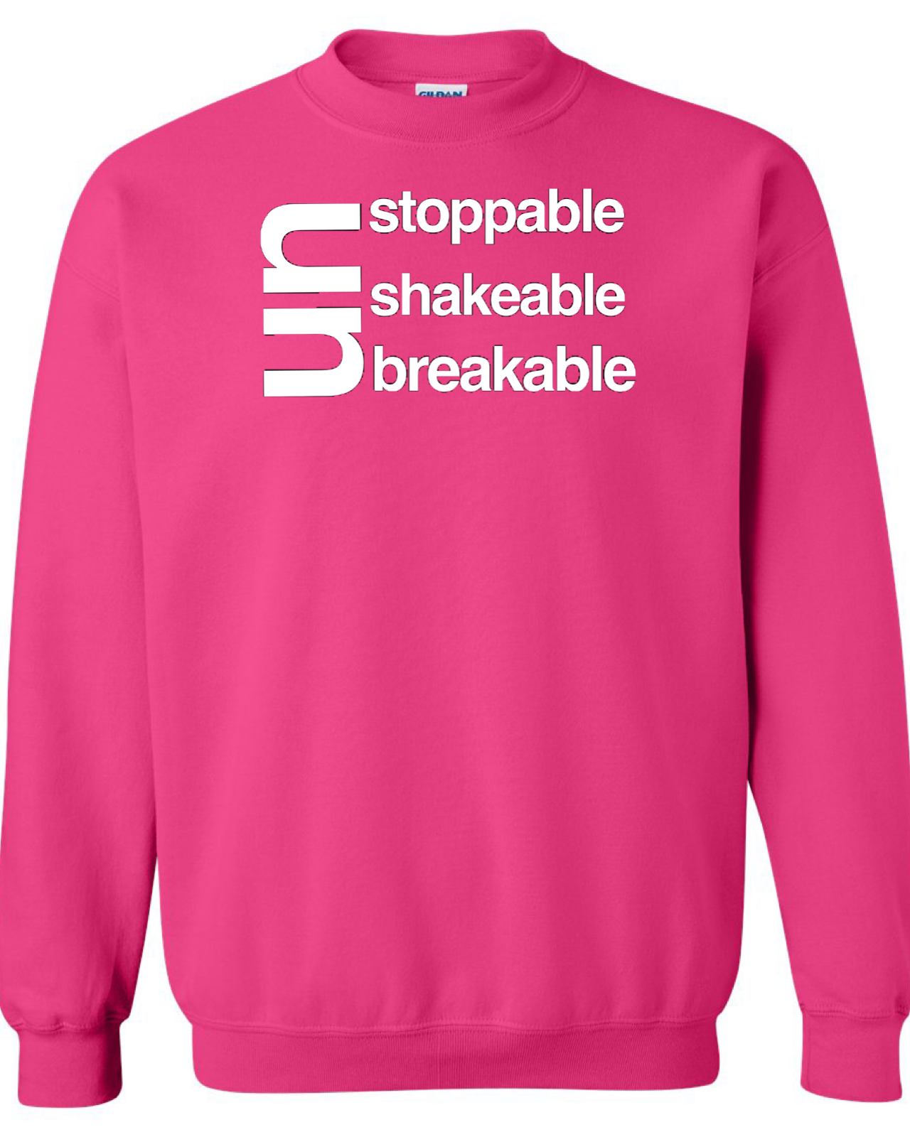 Unstoppable Unshakeable Unbreakable Crewneck Sweatshirt