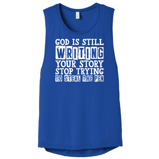 God is Still Writing Your Story Muscle Tank
