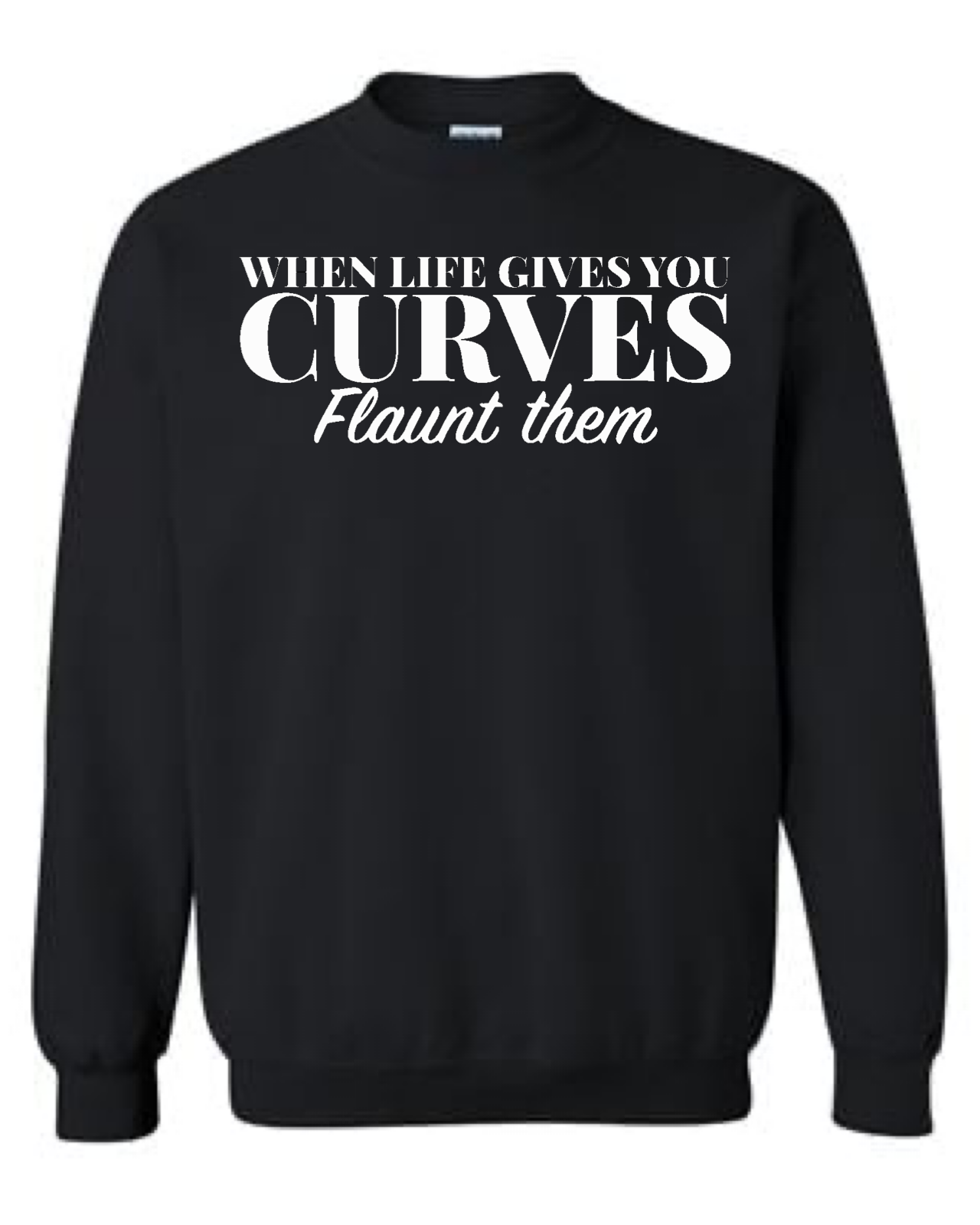 Flaunt Your Curves Crewneck Sweatshirt