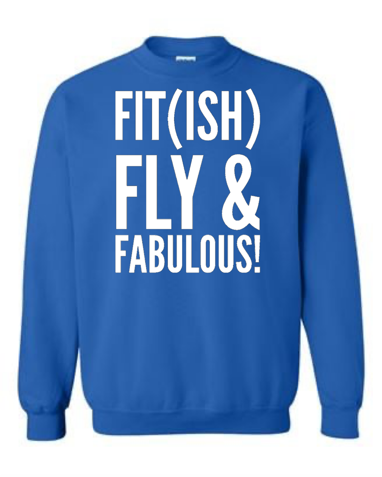 Model Fit(ish) Fly & Fabulous Crewneck Sweatshirt