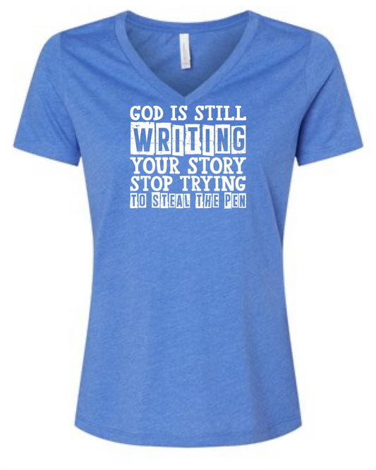 God is Still Writing Your Story Tri Blend V-Neck T-Shirt