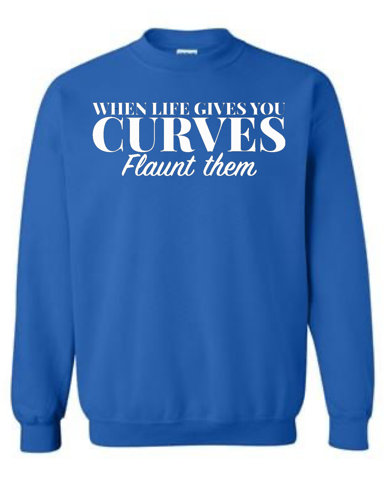 Flaunt Your Curves Crewneck Sweatshirt
