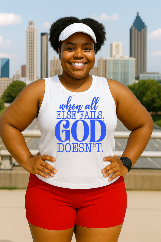 God Doesn't Fail Muscle Tank