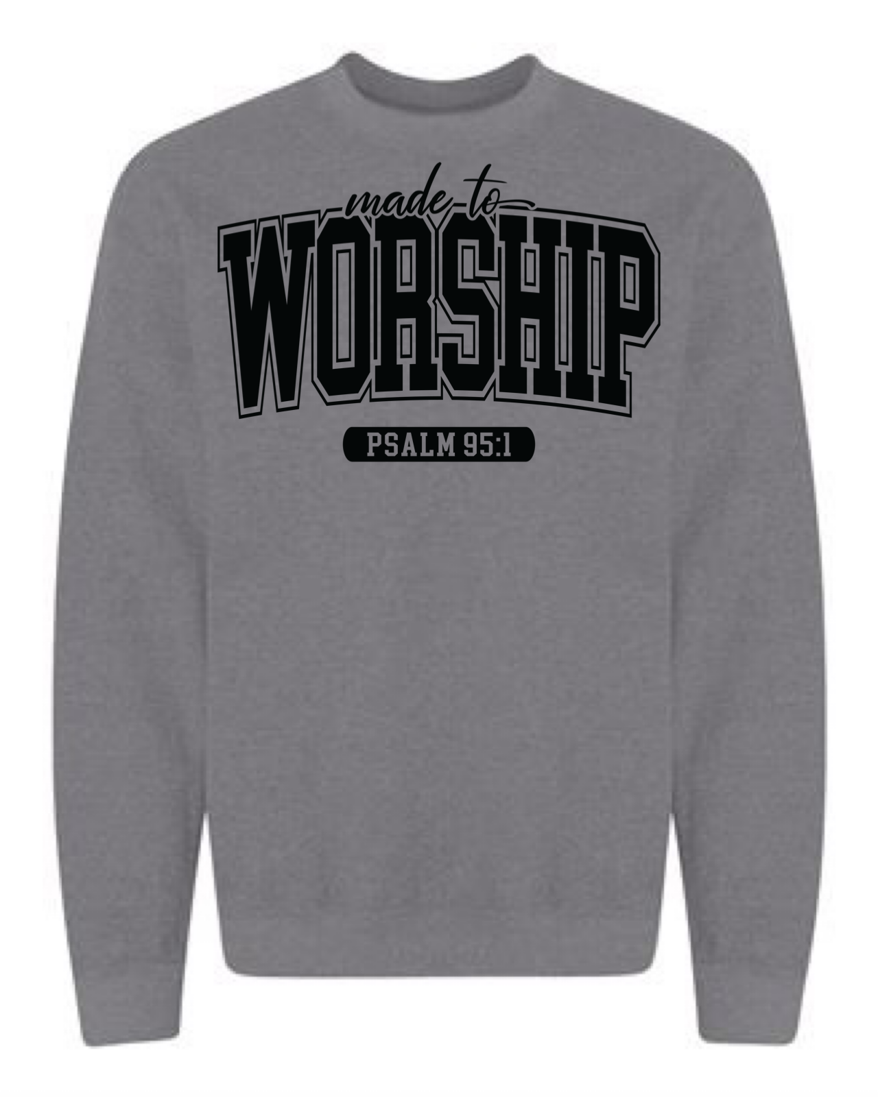 Made To Worship Crewneck Sweatshirt