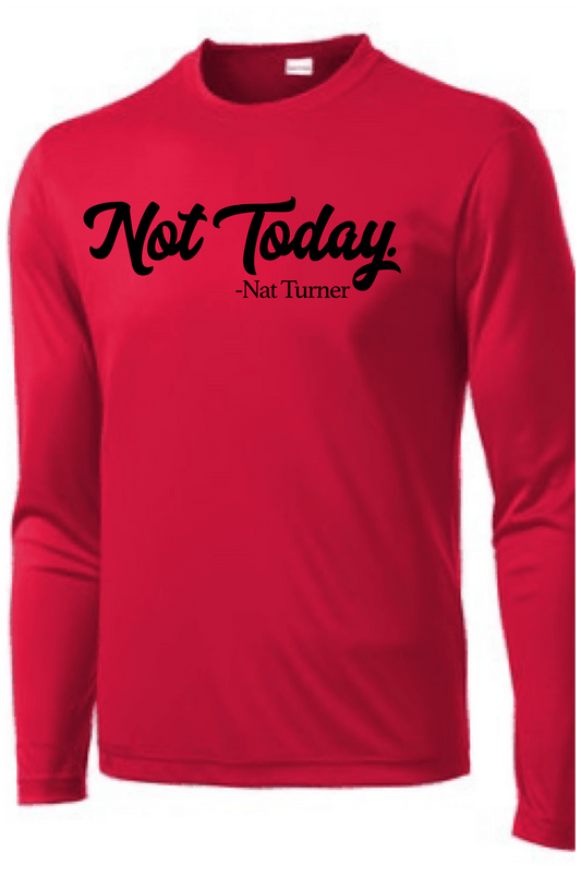 Men's Not Today. Long Sleeve T-shirt Long Sleeve T Sport Tek