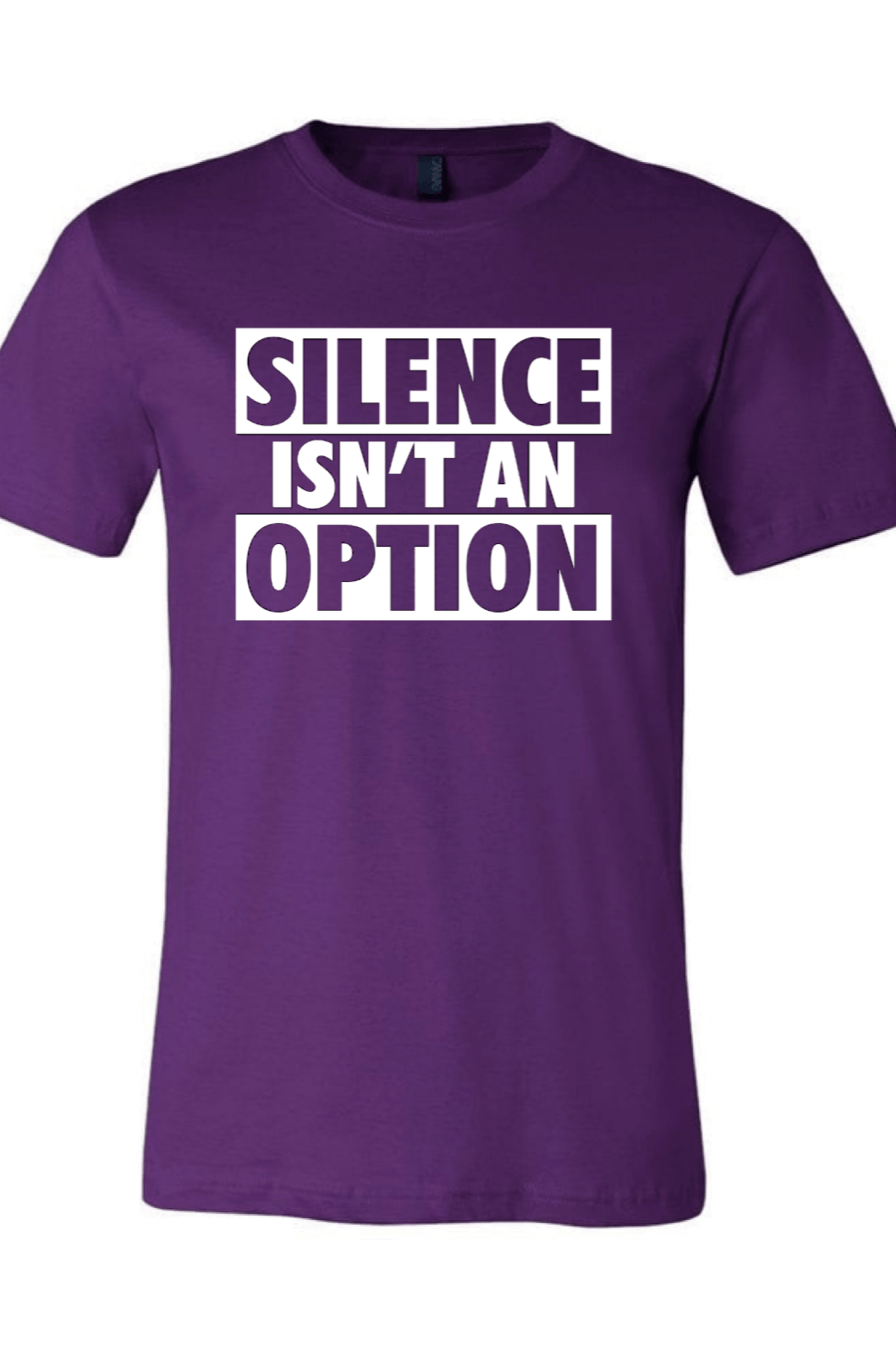 Unisex Silence Isn't An Option Stand Up! Speak Out! T-shirt - Purple T shirt Bella Canva