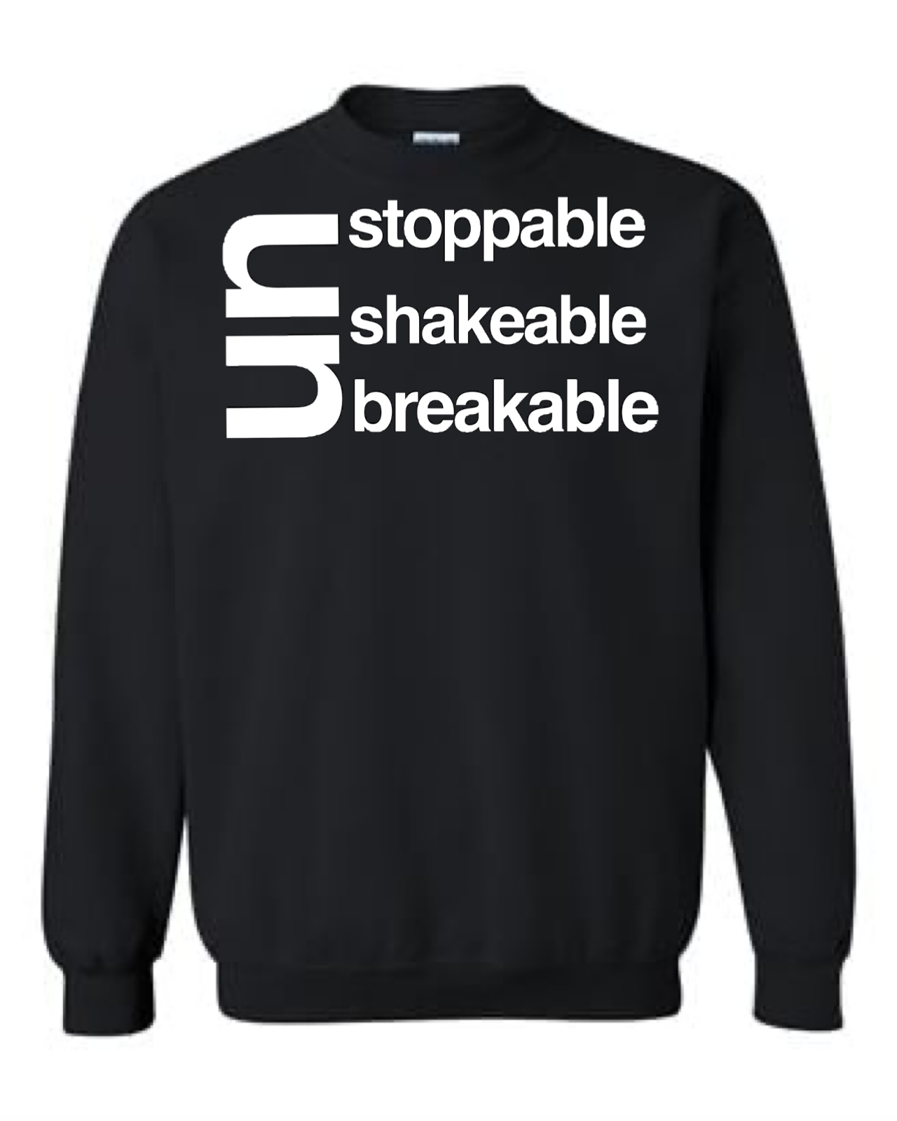 Men's Unstoppable Unshakeable Unbreakable Crewneck Sweatshirt