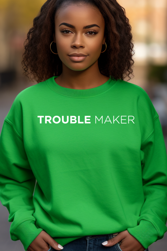 Troublemaker Crewneck Sweatshirt