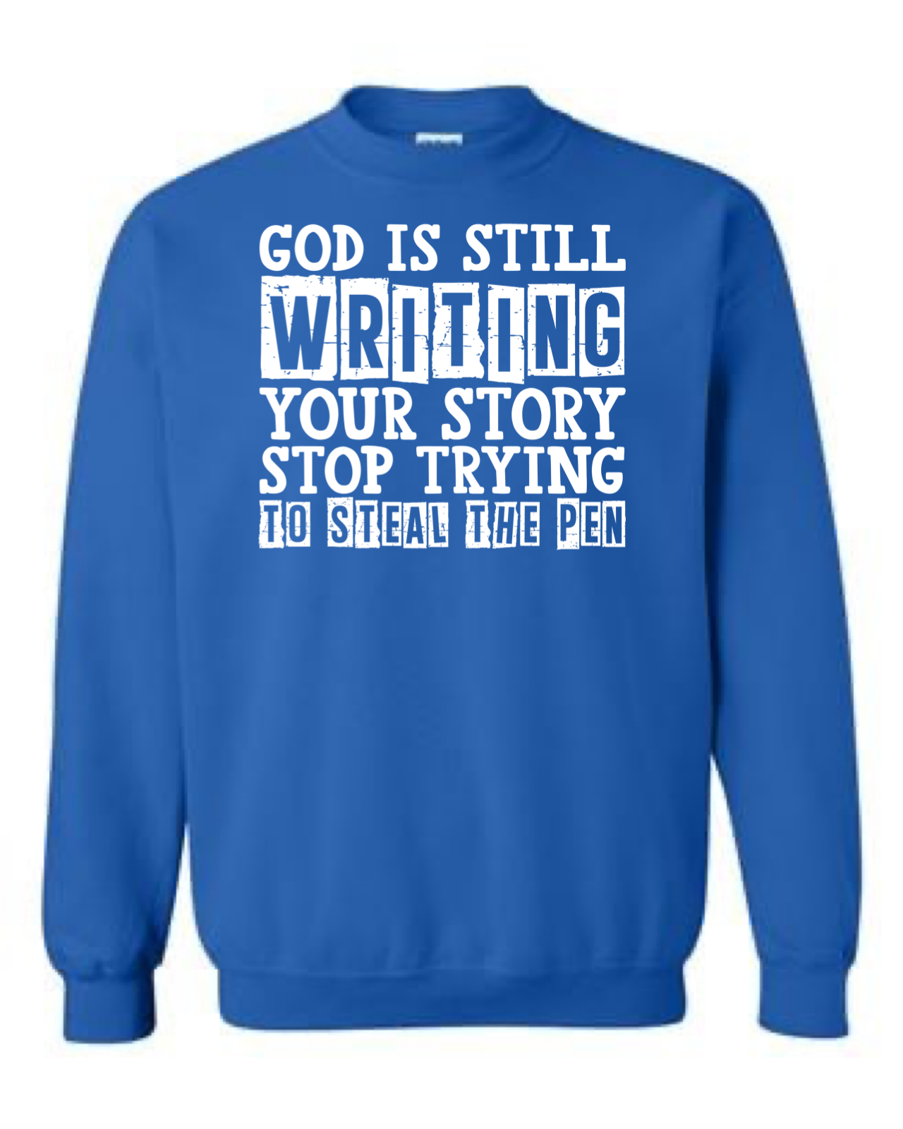 God is Still Writing Your Story Crewneck Sweatshirt