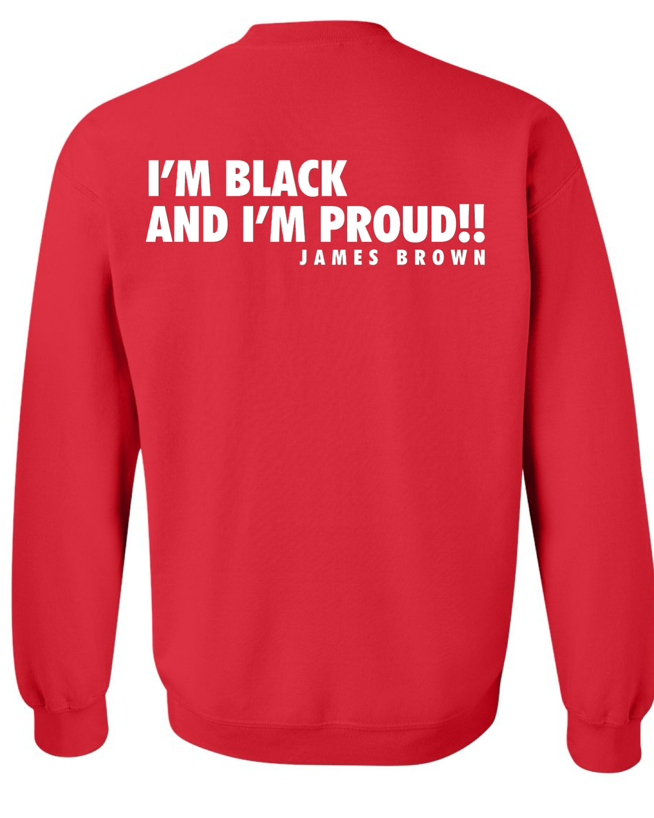 Say it Loud I'm Black & I'm Proud Crewneck Sweatshirt