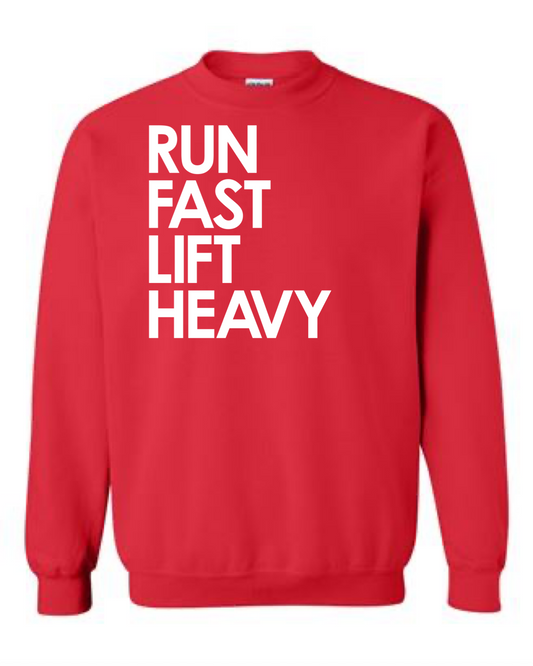 Run Fast Lift Heavy  Crewneck Sweatshirt