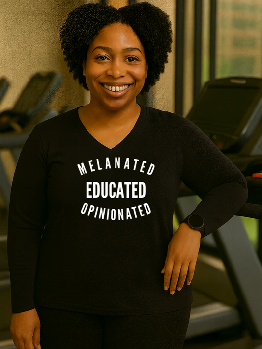 Melanated Educated Opinionated Long Sleeve