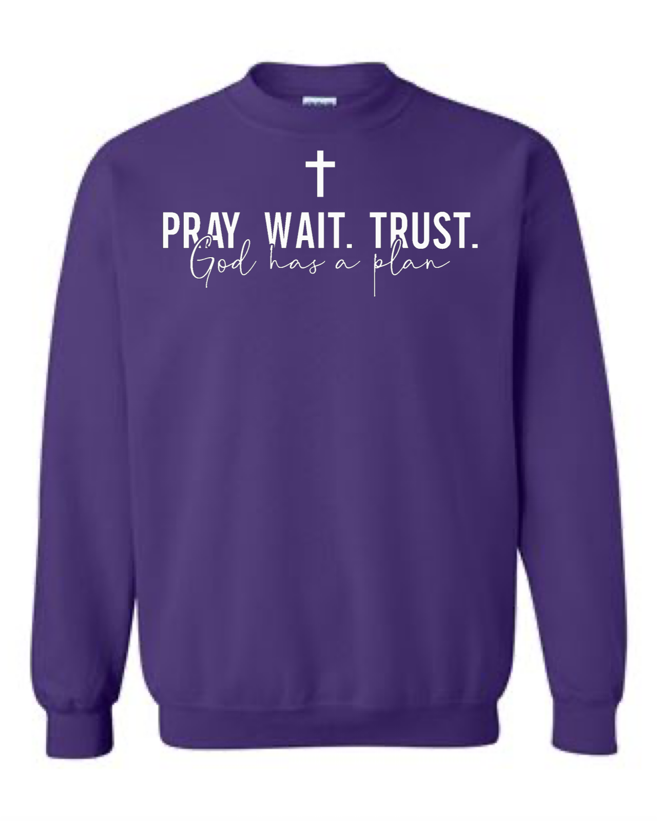 Men's Pray Wait Trust God Has A Plan Crewneck Sweatshirt