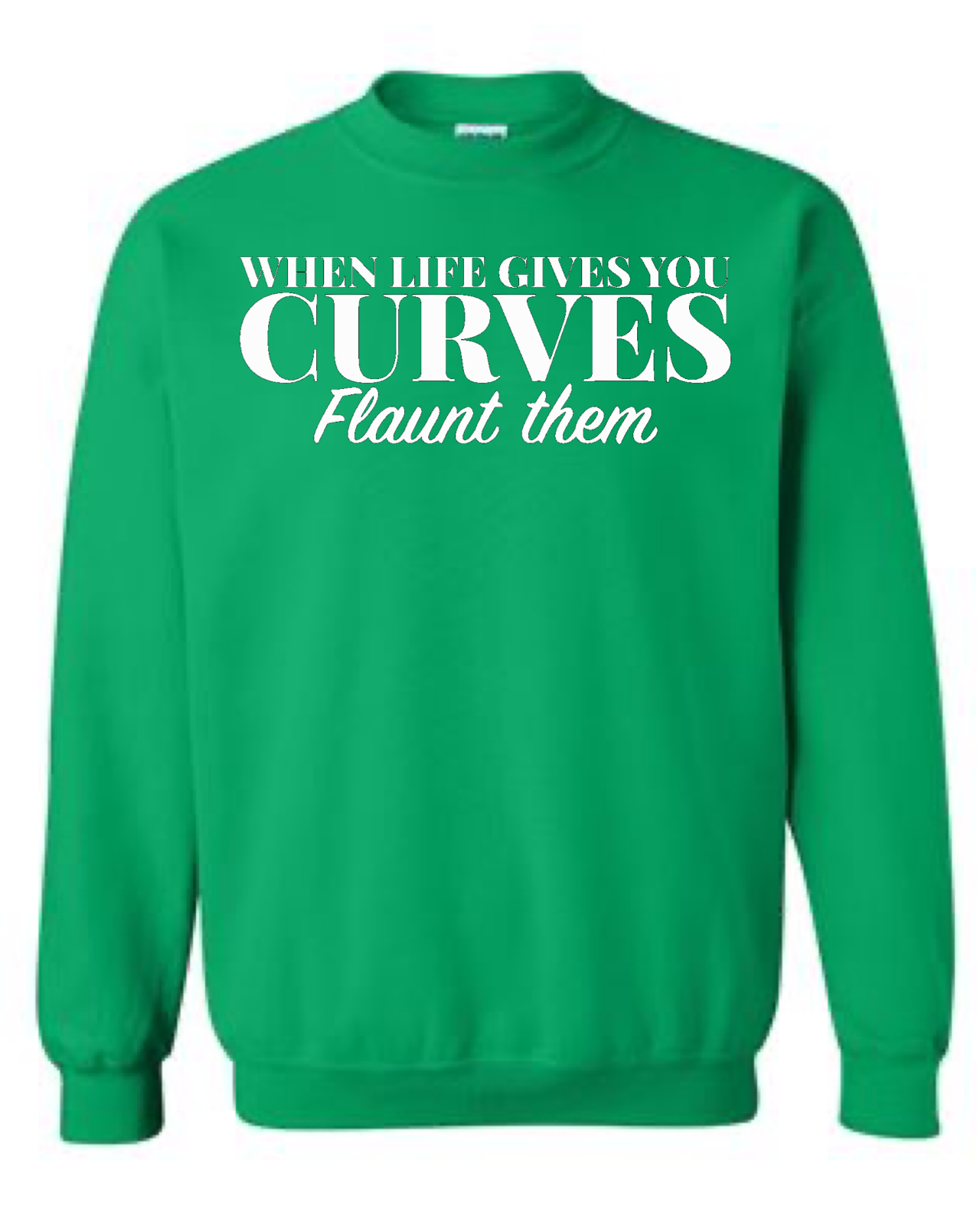 Flaunt Your Curves Crewneck Sweatshirt