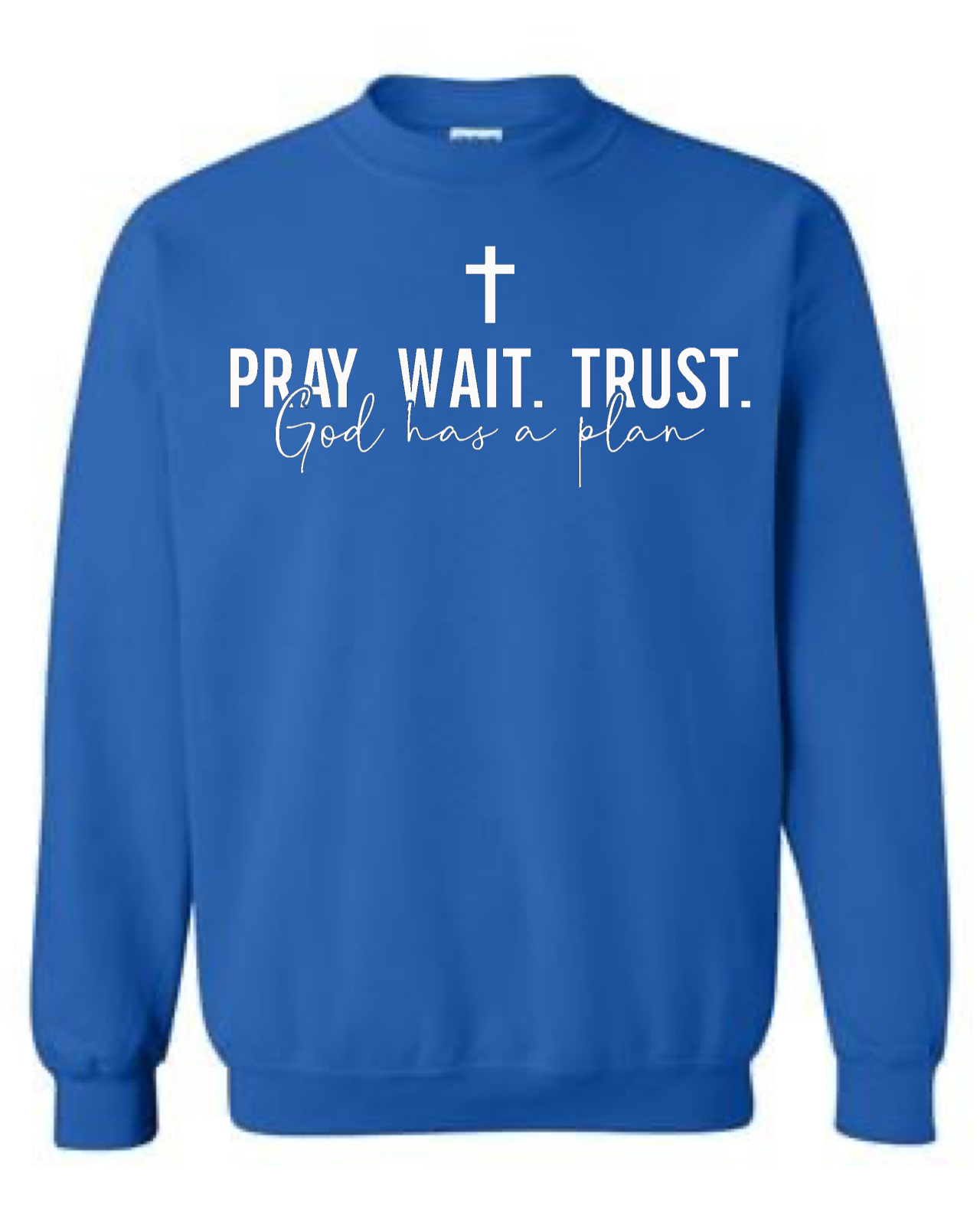 Men's Pray Wait Trust God Has A Plan Crewneck Sweatshirt