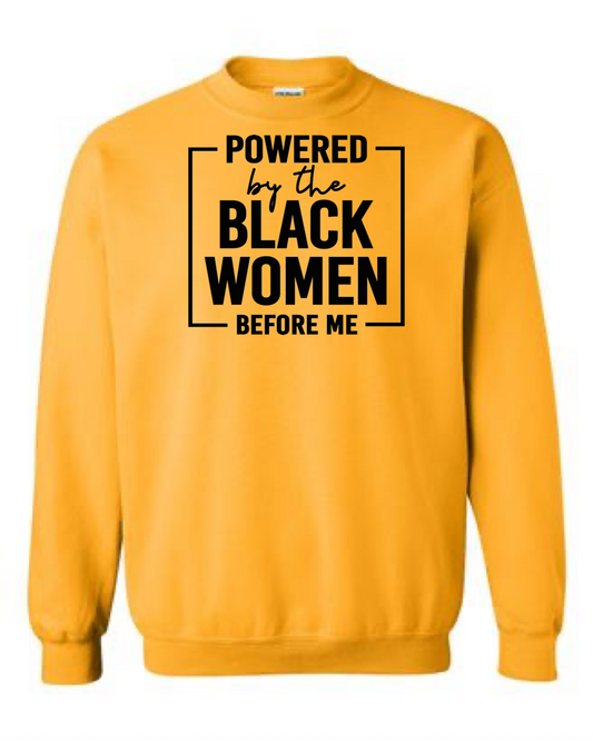 Powered By The Black Women Before Me Crewneck Sweatshirt