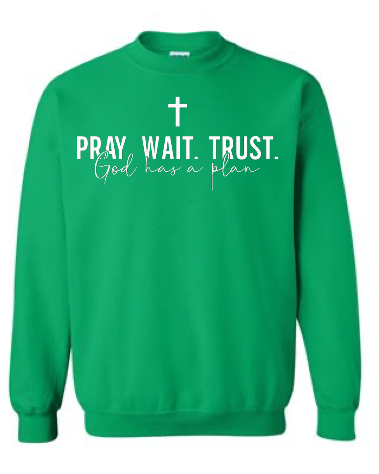 Men's Pray Wait Trust God Has A Plan Crewneck Sweatshirt
