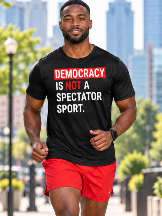 Democracy is Not a Spectator Sport Unisex Tri-Blend  T-Shirt