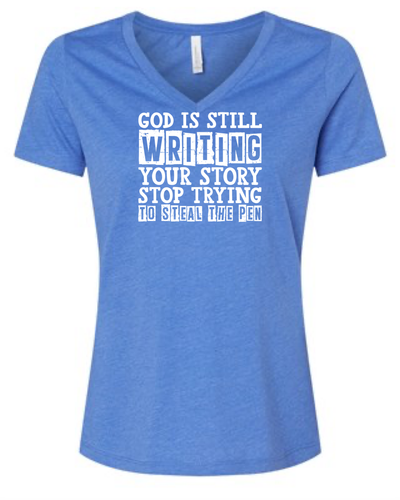 God is Still Writing Your Story Tri Blend V-Neck T-Shirt