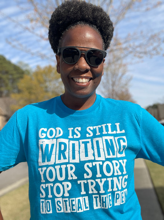 God is Still Writing Your Story  Unisex T-Shirt