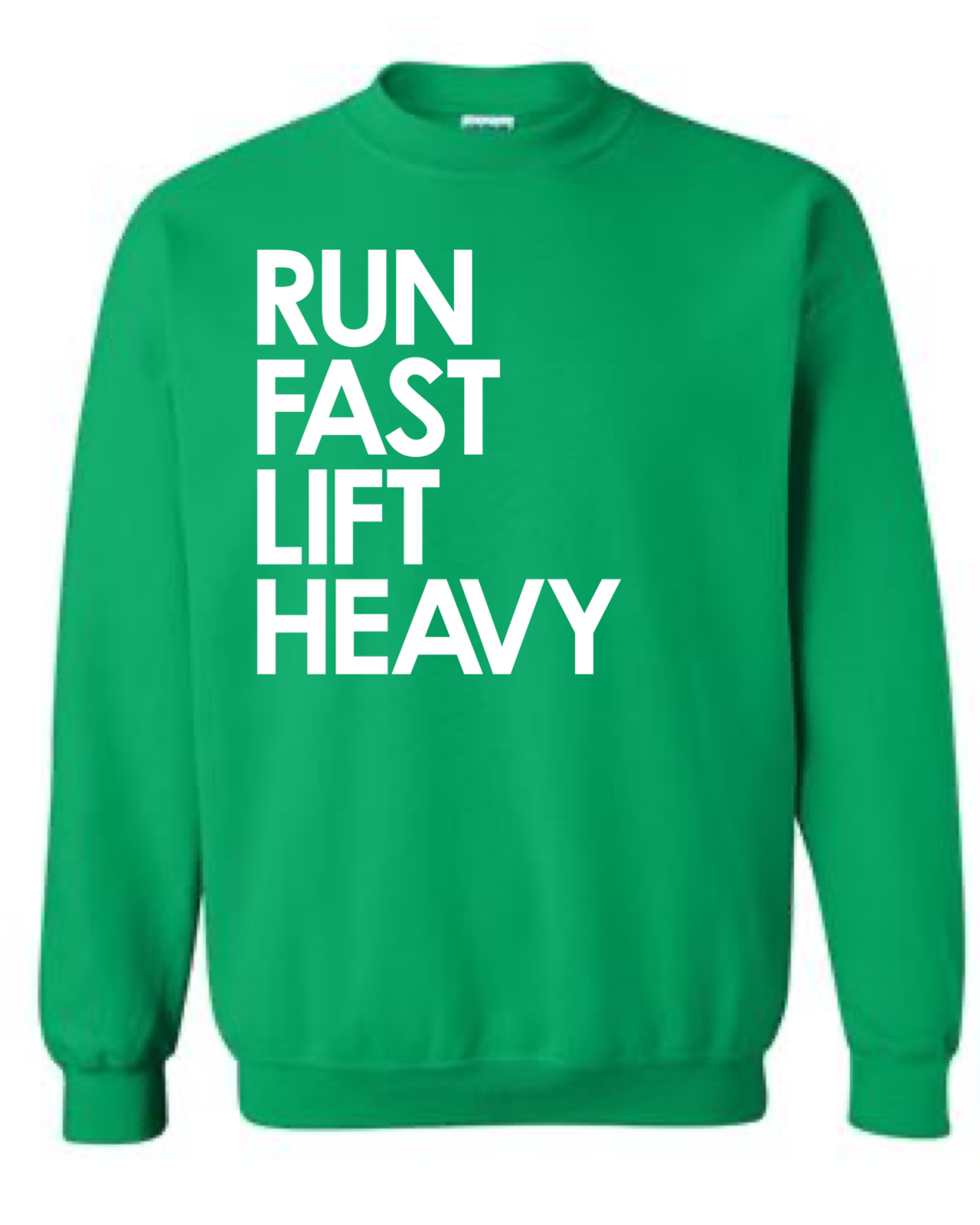 Run Fast Lift Heavy  Crewneck Sweatshirt