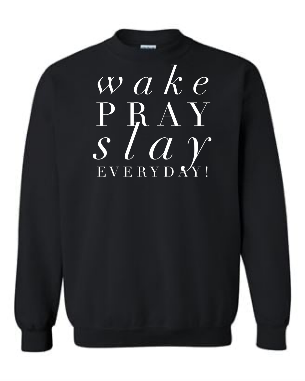 Wake Pray Slay Crewneck Sweatshirt