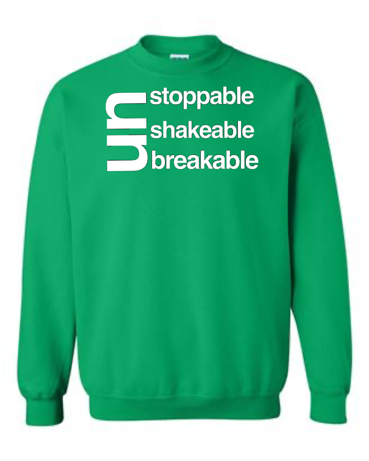 Unstoppable Unshakeable Unbreakable Crewneck Sweatshirt