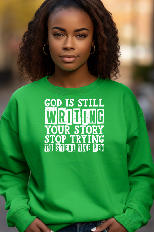 God is Still Writing Your Story Crewneck Sweatshirt