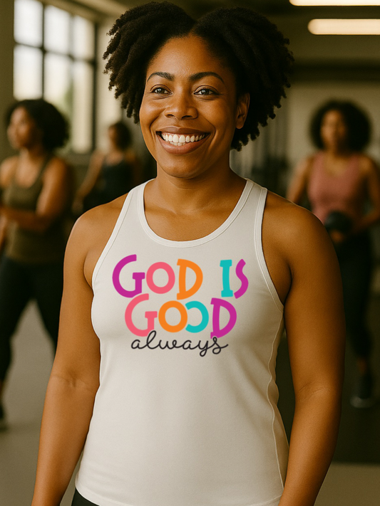 God is Good Always Racerback Tank