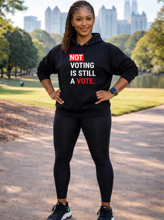 Not Voting is still a Vote Unisex Hoodie