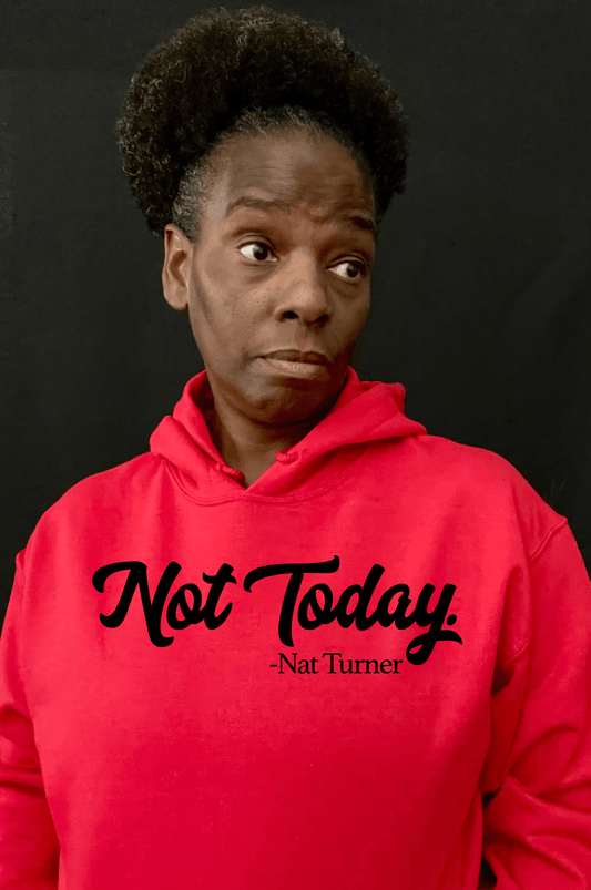 Not Today. Red for Black History Month