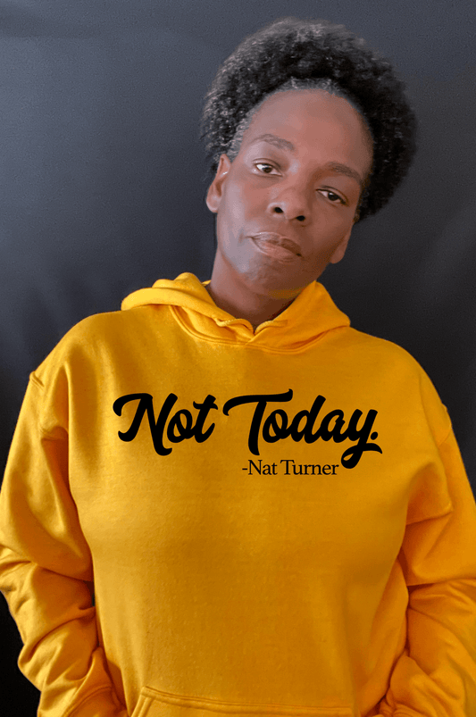 Not Today. Unisex Gold Hoodie for Black History Month