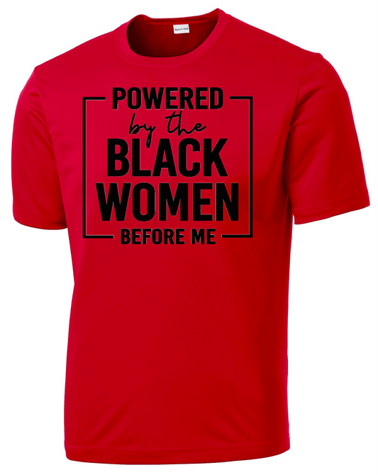 Powered By The Black Women Before Me T-shirt