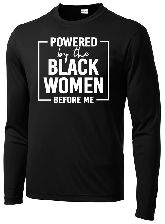 Men's Powered by the Black Women Before Me Long Sleeve T-shirt