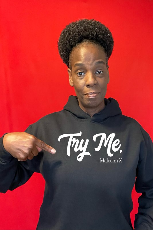 Try Me Black Hoodie - Black History Month gear 