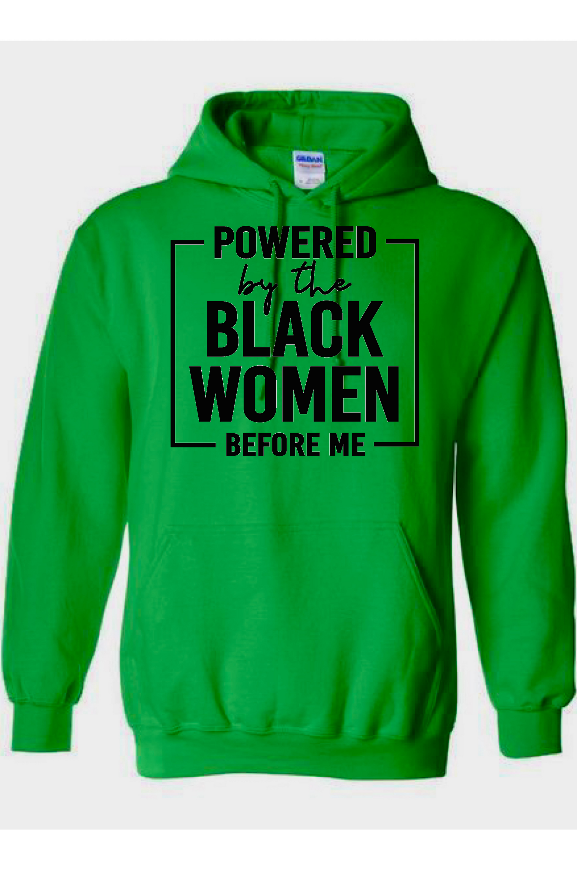 Black history Month hoodie - Powered By The Black Women Before Me 