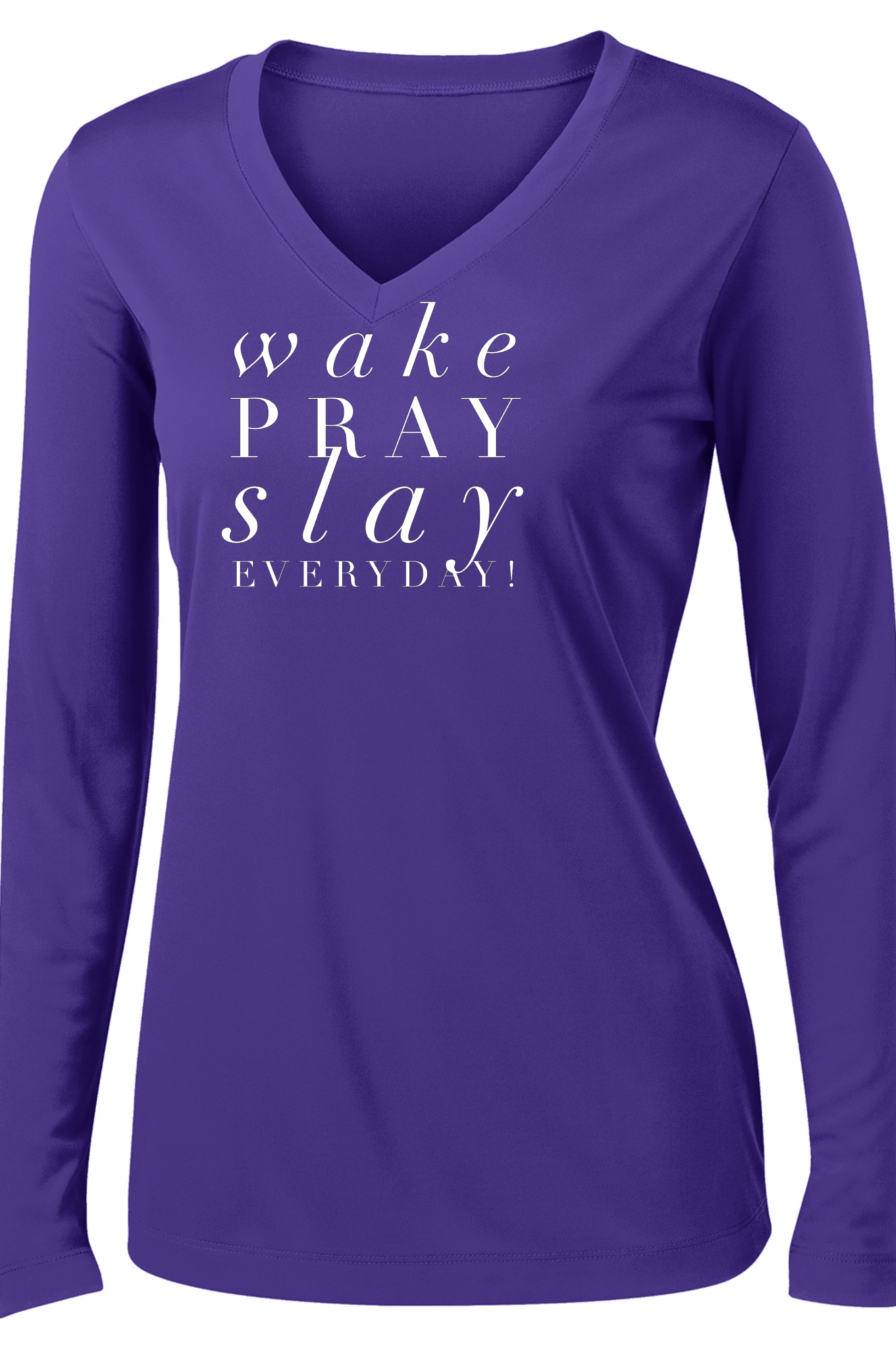 Wake Pray Slay Everyday Long Sleeve Long Sleeve T Sport Tek 