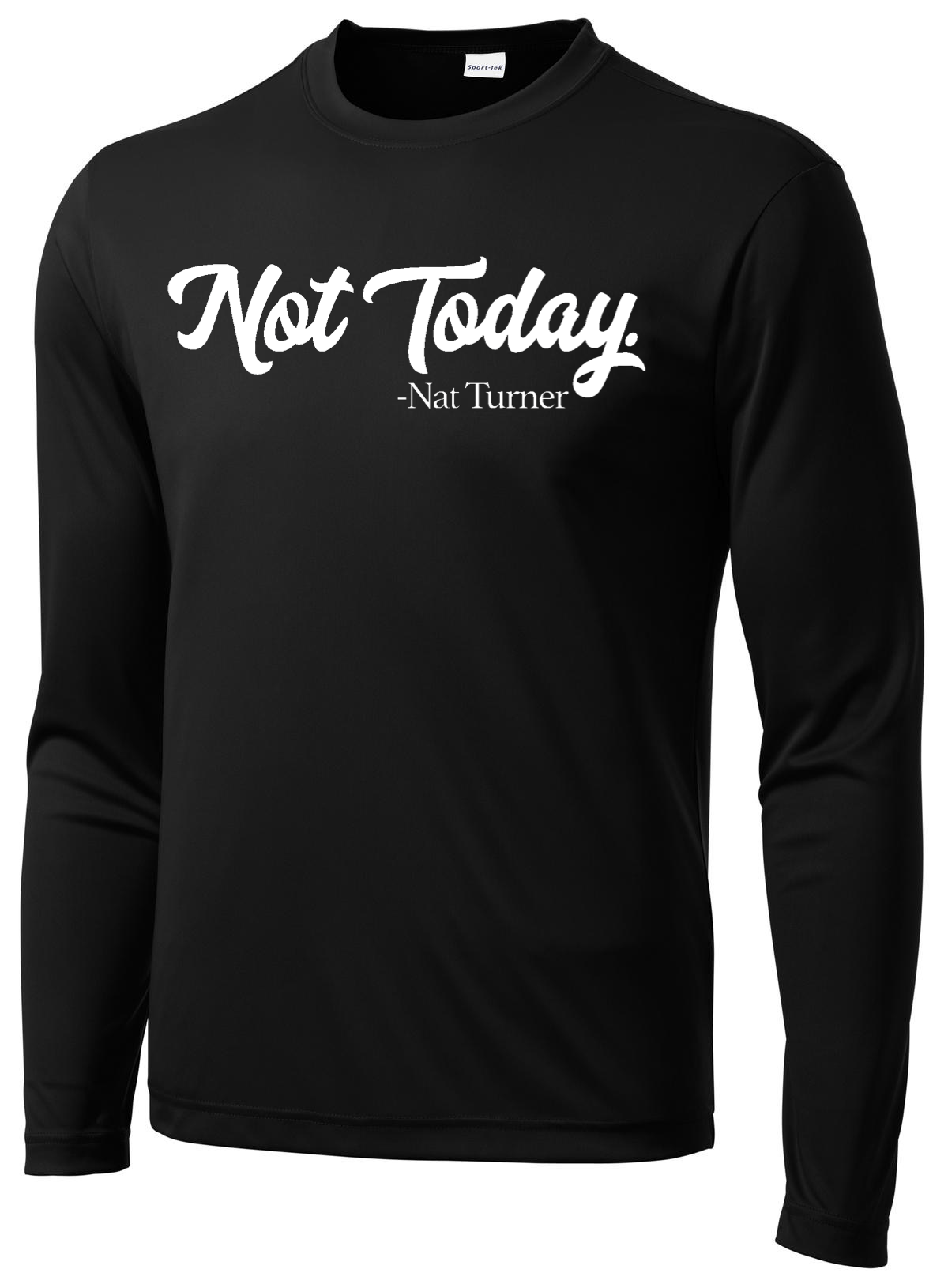 Men's Not Today. Long Sleeve T-shirt Long Sleeve T Sport Tek 