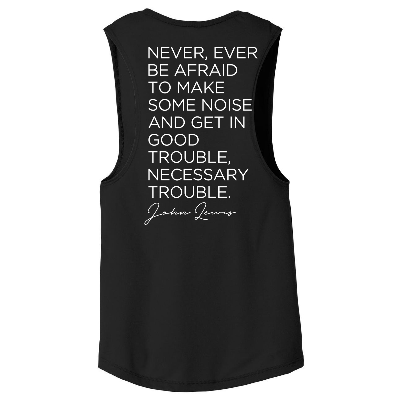 Trouble Maker Muscle Tank - Never ever be afraid to make some noise and get in good trouble necessary trouble
