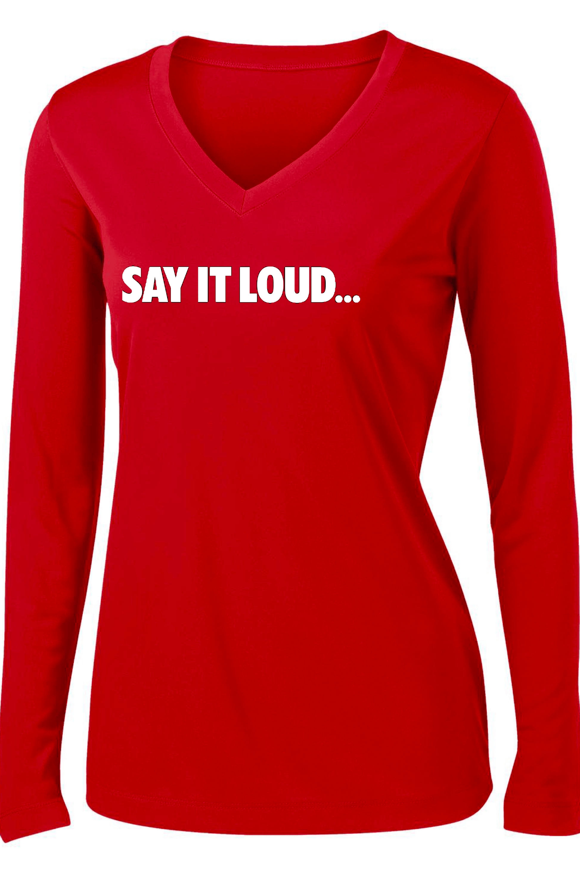 Say It Loud Long Sleeve T-shirt Long Sleeve T Sport Tek 