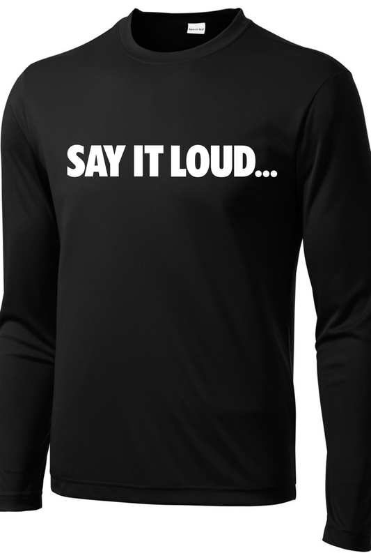 Men's Say It Loud Long Sleeve T-shirt Long Sleeve T Sport Tek 
