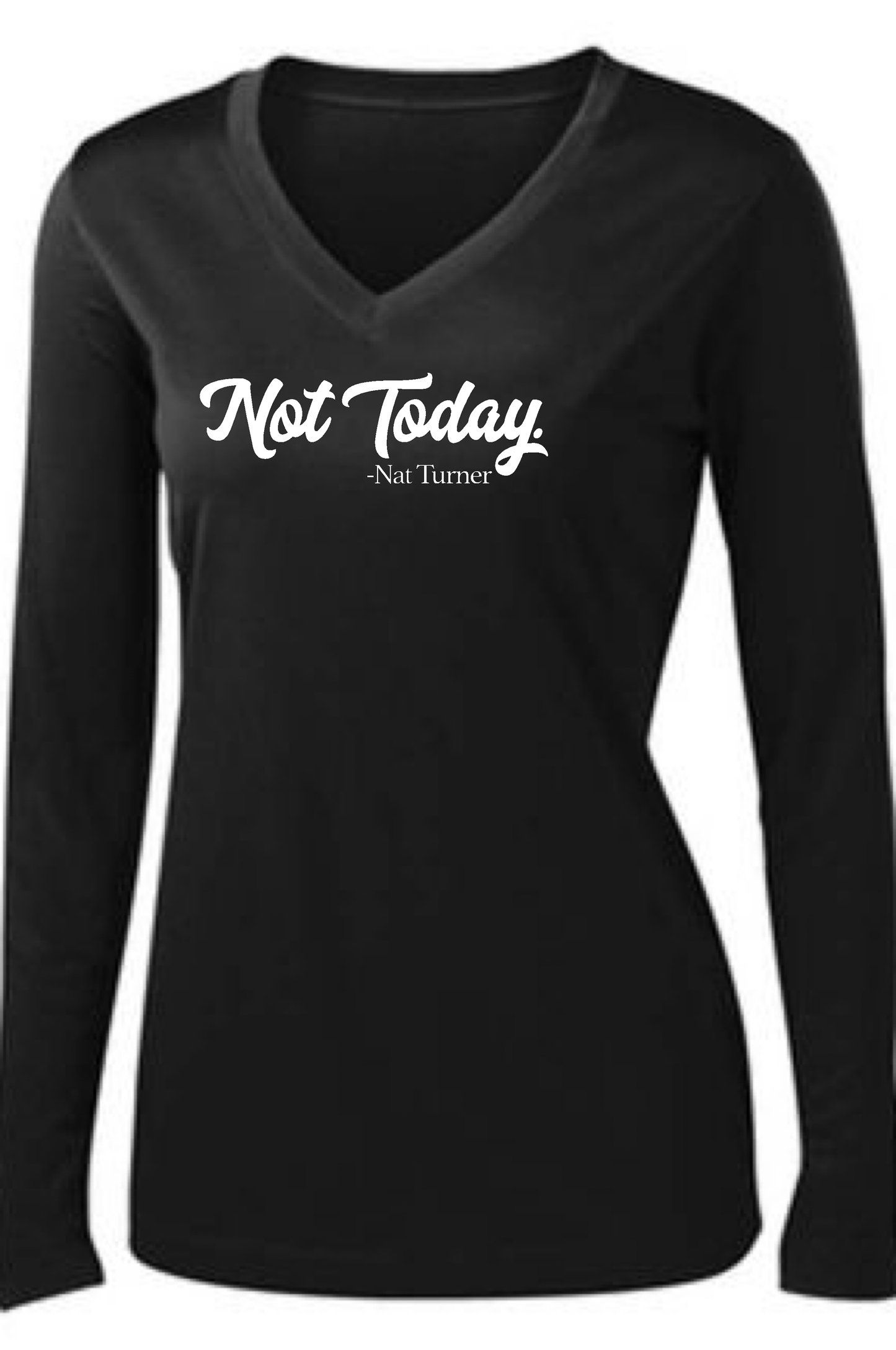 Not Today. Long Sleeve T-shirt for Black History MOnth
